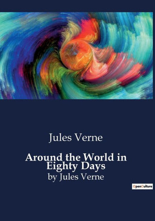 Around the World in Eighty Days: by Jules Verne