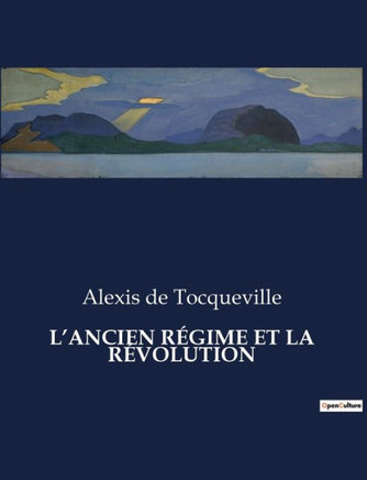 L'Ancien R?gime Et La R?volution