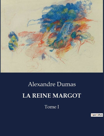 La Reine Margot: Tome I