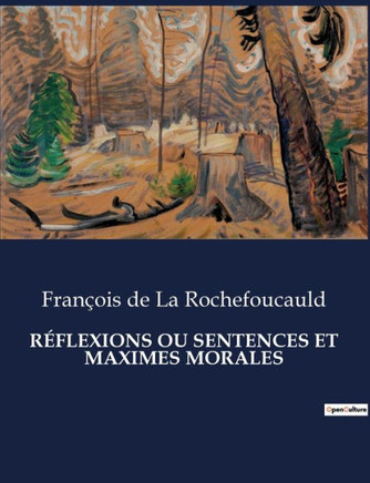 R?flexions Ou Sentences Et Maximes Morales