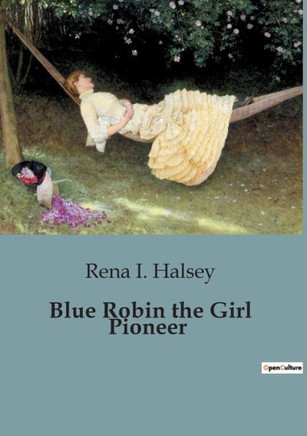 Blue Robin the Girl Pioneer