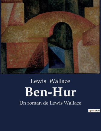 Ben-Hur: Un roman de Lewis Wallace