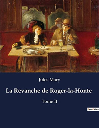La Revanche de Roger-la-Honte: Tome II