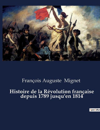 Histoire de la R?volution fran?aise depuis 1789 jusqu'en 1814