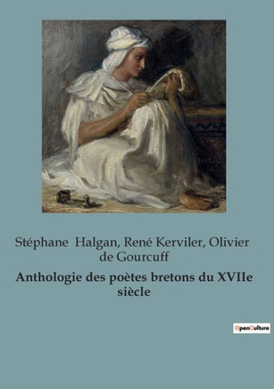 Anthologie des po?tes bretons du XVIIe si?cle