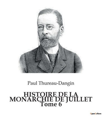 HISTOIRE DE LA MONARCHIE DE JUILLET Tome 6