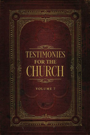 Testimonies For The Church Volume 7