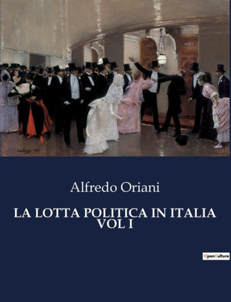 La Lotta Politica in Italia Vol I
