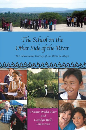 The School On The Other Side Of The River: The Educational Journey Of Los Ricos De Abajo