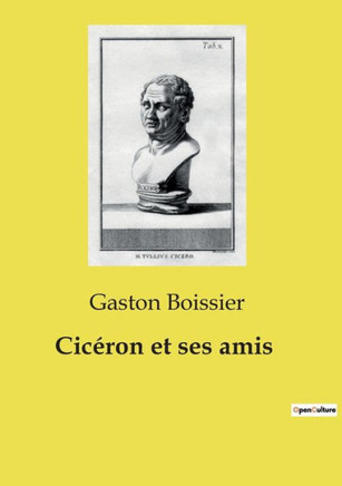 Cic?ron et ses amis