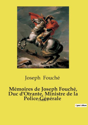 M?moires de Joseph Fouch?, Duc d'Otrante, Ministre de la Police G?n?rale