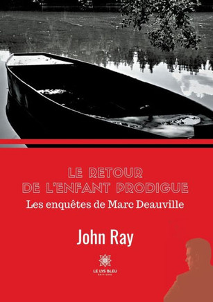 Le retour de l'enfant prodigue: Les enqu?tes de Marc Deauville