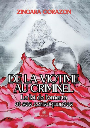 De la victime au criminel: La loi de l'omerta et ses cons?quences