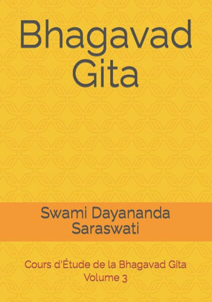 Bhagavad Gita: Cours d'?tude de la Bhagavad Gita - Volume 3