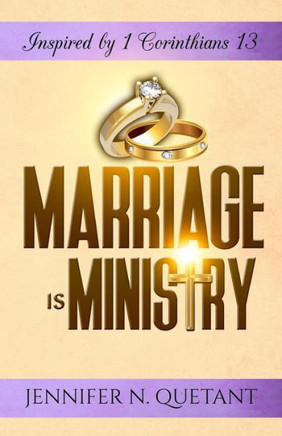 Marriage Is Ministry: Inspired By 1 Corinthians 13