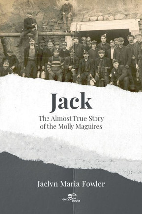 Jack: The Almost True Story of the Molly Maguires
