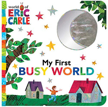 My First Busy World (The World Of Eric Carle)