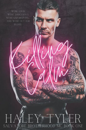 Killing Calm: Salvatore Brotherhood MC Book One