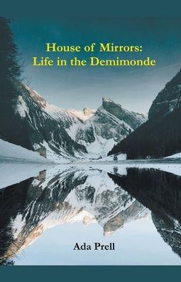 House of Mirrors: Life in the Demimonde
