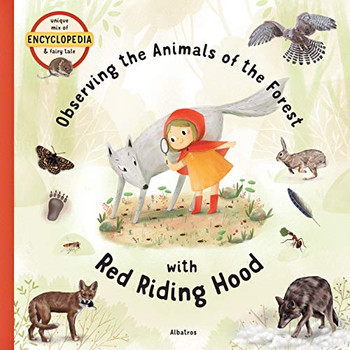 Observing The Animals Of The Forest With Little Red Riding Hood (Fairytale Encyclopedia)