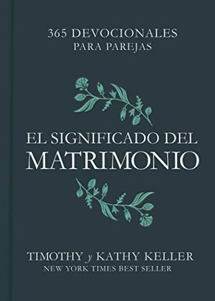 El Significado Del Matrimonio: 365 Devocionales Para Parejas (Spanish Edition)