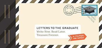 Letters to the Graduate: Write Now. Read Later. Treasure Forever. (Graduation Gifts, Gifts for New Graduates, Graduating Gifts) (Letters to My)
