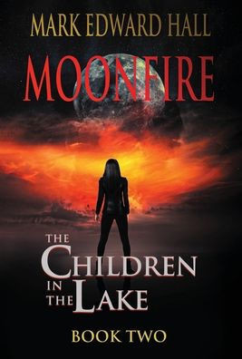 Moonfire: The Children in the Lake, Book Two