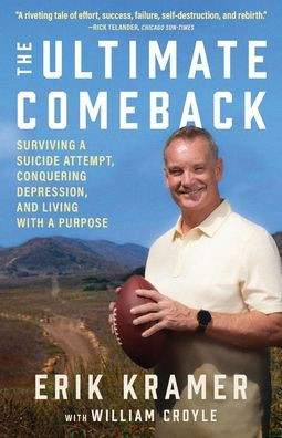 The Ultimate Comeback: Surviving a Suicide Attempt, Conquering Depression, and Living with a Purpose