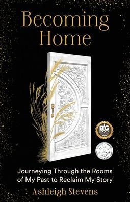 Becoming Home: Journeying Through the Rooms of My Past to Reclaim My Story - Large Print
