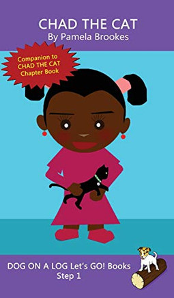 Chad The Cat: Sound-Out Phonics Books Help Developing Readers, including Students with Dyslexia, Learn to Read (Step 1 in a Systematic Series of Decodable Books) (Dog on a Log Let's Go! Books)