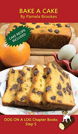 Bake A Cake Chapter Book: Sound-Out Phonics Books Help Developing Readers, including Students with Dyslexia, Learn to Read (Step 5 in a Systematic ... Decodable Books) (Dog on a Log Chapter Books)