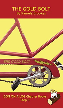 The Gold Bolt Chapter Book: Sound-Out Phonics Books Help Developing Readers, including Students with Dyslexia, Learn to Read (Step 6 in a Systematic ... Decodable Books) (Dog on a Log Chapter Books)