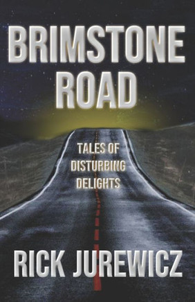 Brimstone Road: Tales of Disturbing Delights