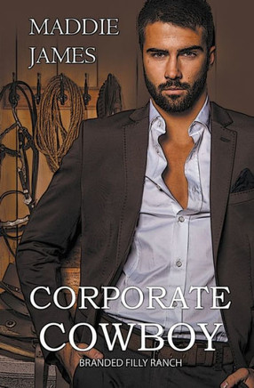 Corporate Cowboy: Branded Filly Ranch