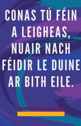 Conas t? F?in a Leigheas, Nuair Nach F?idir le Duine ar Bith Eile.