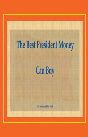 The Best President Money Can Buy