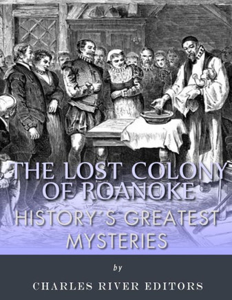 History'S Greatest Mysteries: The Lost Colony Of Roanoke