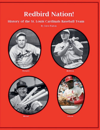 ""Redbird Nation"" History of the St. Louis Cardinals Baseball Team