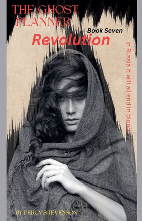 The Ghost Planner ... Book Seven ... Revolution