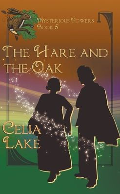 The Hare And The Oak: a 1920s British fantasy romance