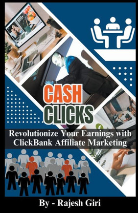 Cash Clicks: Revolutionize Your Earnings with ClickBank Affiliate Marketing