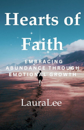 Hearts of Faith: Embracing Abundance Through Emotional Growth