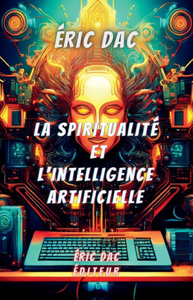 La spiritualit? et l'intelligence artificielle