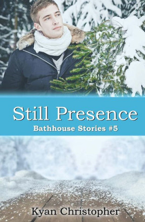 Still Presence (Bathhouse Stories Series)