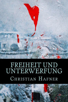 Freiheit Und Unterwerfung: Die Geschichte Von Van Lenti (German Edition)