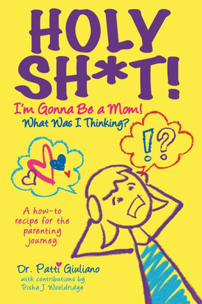 Holy Sh*t! I'm Gonna Be a Mom! What was I Thinking?