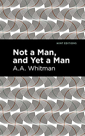 Not A Man, And Yet A Man (Mint Editions)