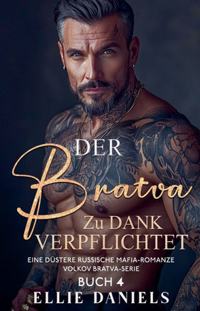 Der Bratva zu Dank Verpflichtet: Eine D?stere Russische Mafia-Romanze