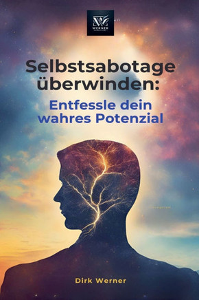 Selbstsabotage ?berwinden: Entfessle dein wahres Potenzial