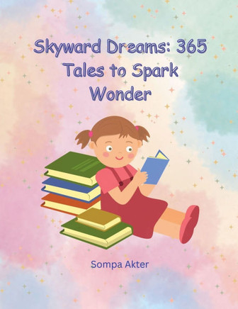 Skyward Dreams: 365 Tales to Spark Wonder""